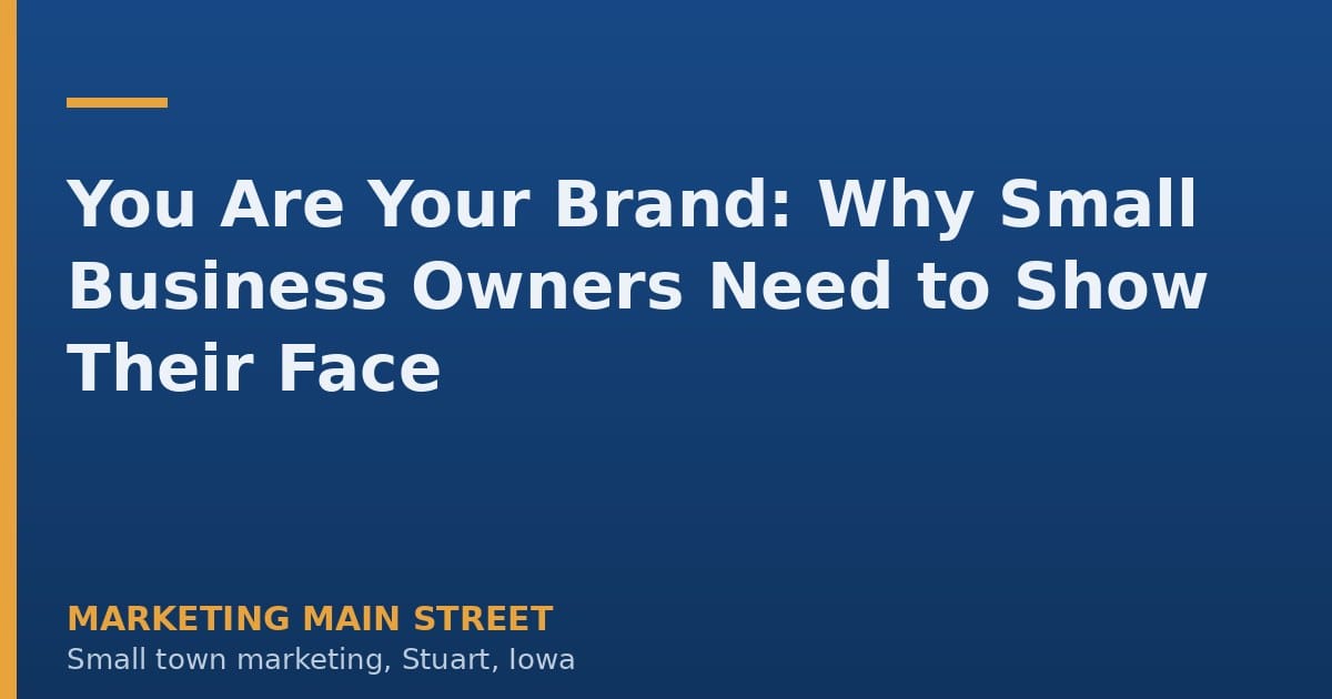 You Are Your Brand: Why Small Business Owners Need to Show Their Face