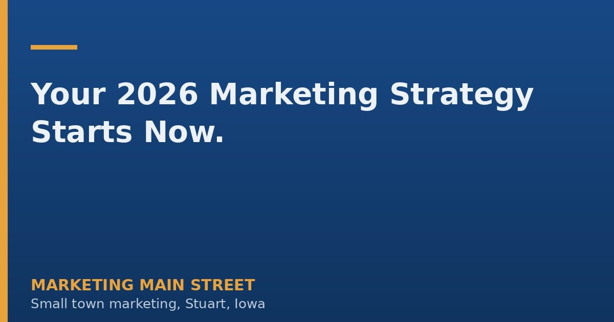 Your 2026 Marketing Strategy Starts Now.