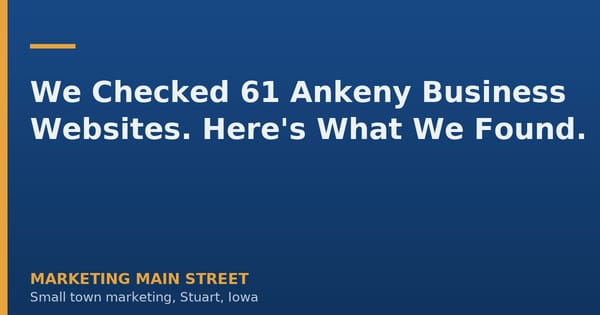 We Checked 61 Ankeny Business Websites. Here's What We Found.