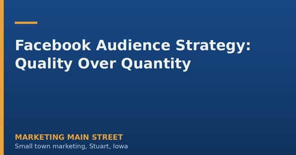 Facebook Audience Strategy: Quality Over Quantity