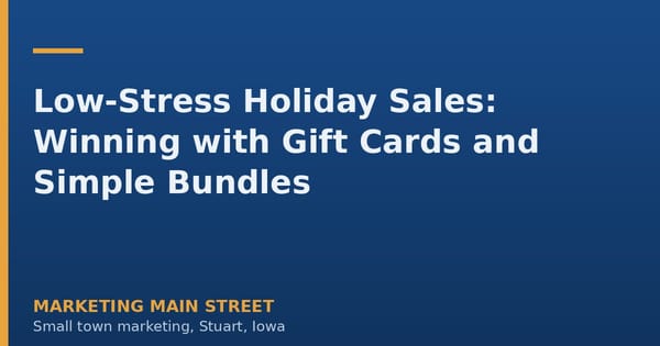 Low-Stress Holiday Sales: Winning with Gift Cards and Simple Bundles