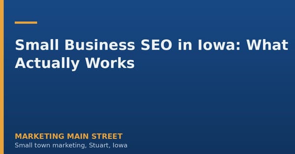 Small Business SEO in Iowa: What Actually Works