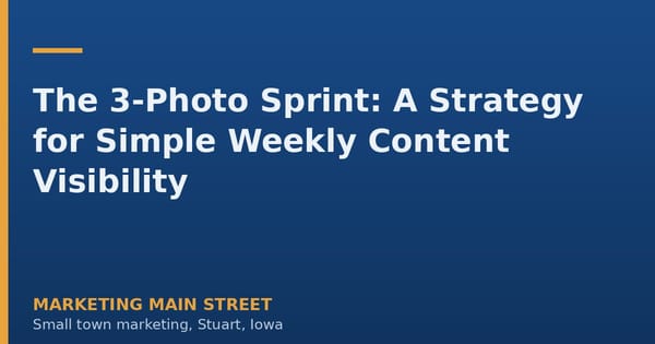 The 3-Photo Sprint: A Strategy for Simple Weekly Content Visibility