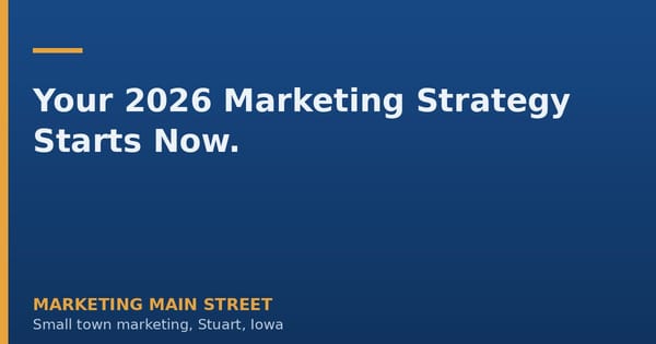 Your 2026 Marketing Strategy Starts Now.